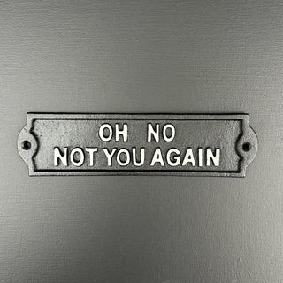 Oh No Sign - Limited Abode