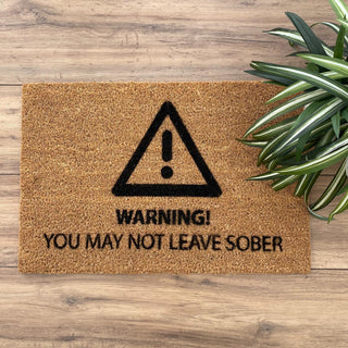 You May Not Leave Sober Doormat - Limited Abode